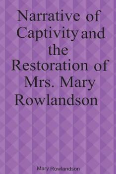 Narrative of Captivity and the Restoration of Mary Rowlandson