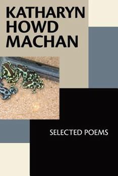 Paperback Katharyn Howd Machan: Selected Poems Book