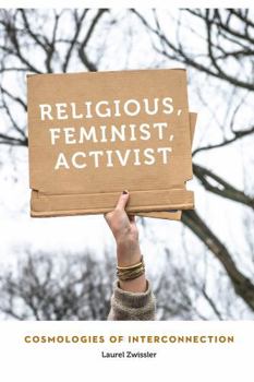 Paperback Religious, Feminist, Activist: Cosmologies of Interconnection Book