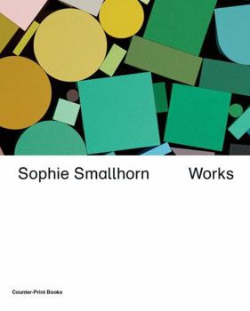 Sophie Smallhorn: Works /anglais