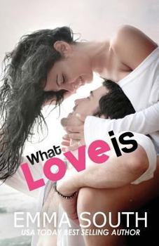 Paperback What Love Is: An Epic Romance Book