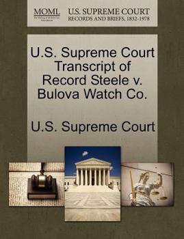 Paperback U.S. Supreme Court Transcript of Record Steele V. Bulova Watch Co. Book