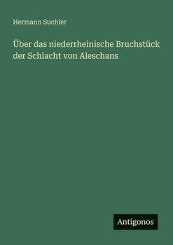 Paperback Über das niederrheinische Bruchstück der Schlacht von Aleschans [German] Book