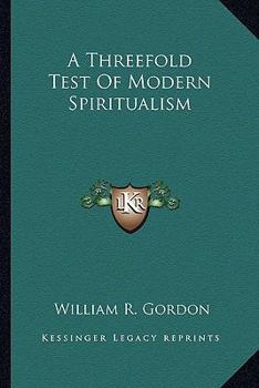 A Threefold Test Of Modern Spiritualism