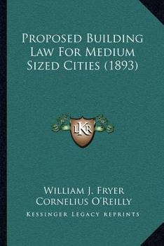Paperback Proposed Building Law For Medium Sized Cities (1893) Book