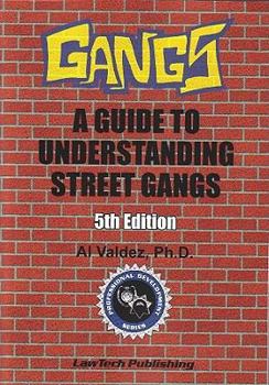 Paperback Gangs: A Guide to Understanding Street Gangs - 5th Edition (Professional Development (LawTech Publishing)) Book