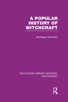 Hardcover A Popular History of Witchcraft (RLE Witchcraft) Book