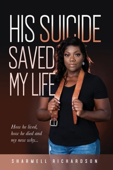 Paperback His Suicide Saved My Life Book