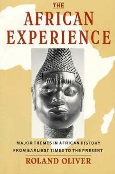 Paperback The African Experience: Major Themes In African History From Earliest Times To The Present Book