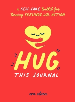 Paperback Hug This Journal: A Self-Care Toolkit for Turning Feelings Into Action Book