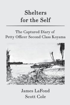 Paperback Shelters for the Self: The Captured Diary of Petty Officer Second Class Koyama Book