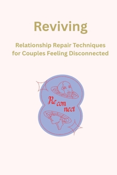 Paperback Reviving: Relationship repair techniques for couples feeling disconnected Book