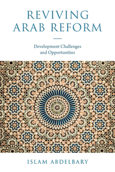 Hardcover Reviving Arab Reform: Development Challenges and Opportunities Book