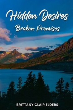 Paperback Hidden Desires Broken Promises Book