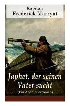 Paperback Japhet, der seinen Vater sucht (Ein Abenteuerroman) Book