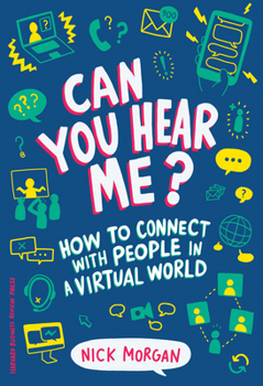 Hardcover Can You Hear Me?: How to Connect with People in a Virtual World Book