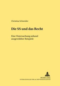 Paperback Die SS und das Recht: Eine Untersuchung anhand ausgewaehlter Beispiele [German] Book