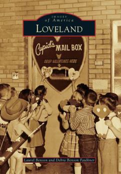 Loveland (Images of America: Colorado) - Book  of the Images of America: Colorado