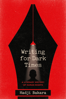 Paperback Writing for Dark Times: A Literary History of Human Rights Book