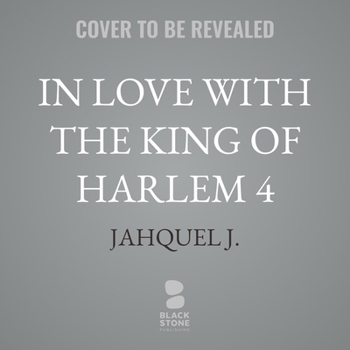 In Love with the King of Harlem 4 (McKnight Family)