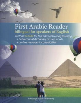 Paperback First Arabic Reader Bilingual for Speakers of English: First Arabic Reader Bilingual for Speakers of English with Bidirectional Dictionary and On-Line [Arabic] Book