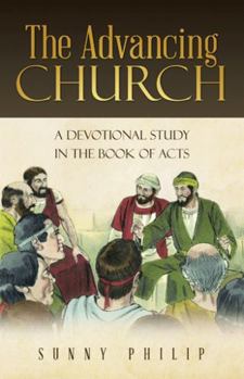 The Advancing Church: A Devotional Study in the Book of Acts