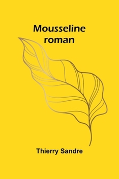 Paperback Mousseline: roman [French] Book