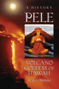 Paperback Pele, Volcano Goddess of Hawai'i: A History Book