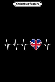 Composition Notebook: United Kingdom Heartbeat I Love The UK Flag Heart Gift Journal/Notebook Blank Lined Ruled 6x9 100 Pages
