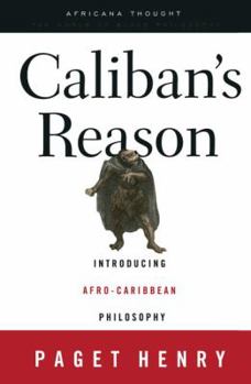 Paperback Caliban's Reason: Introducing Afro-Caribbean Philosophy Book