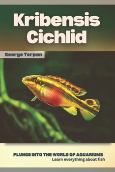 Kribensis Cichlid: Plunge into the world of aquariums, Learn everything about fish