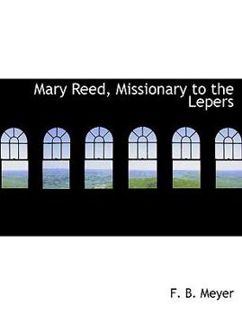 Mary Reed, Missionary to the Lepers