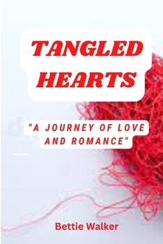 Paperback Tangled Hearts: A Journey of Love and Romance Book