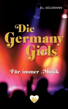 Paperback Die Germany Girls: Für immer Musik [German] Book