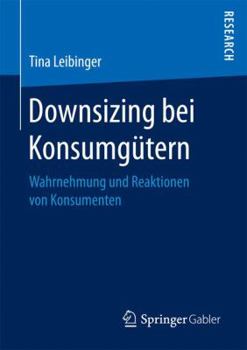 Paperback Downsizing Bei Konsumgütern: Wahrnehmung Und Reaktionen Von Konsumenten [German] Book