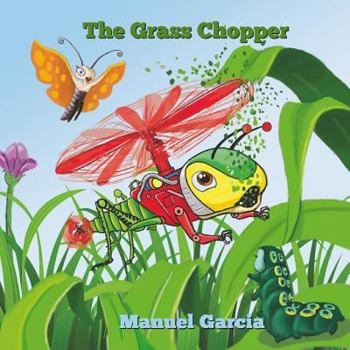 Paperback The Grass Chopper: The insect with wings like a helicopter. Book