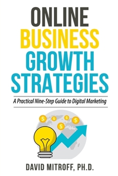 Paperback Online Business Growth Strategies: A Practical Nine-Step Guide to Digital Marketing Book