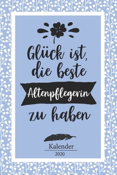 Altenpflegerin Kalender 2020: Geschenk Wochenplaner,Terminkalender 2020 für Ausbildung,Beruf,Altenpflege, Zubehör. Geschenkidee zu Weihnachten unter ... und Planer (German Edition)