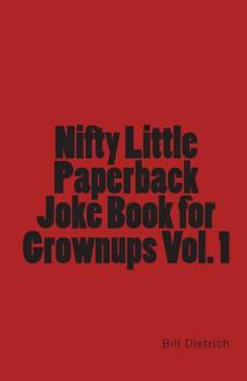 Paperback Nifty Little Paperback Joke Book for Grownups Vol. 1 Book