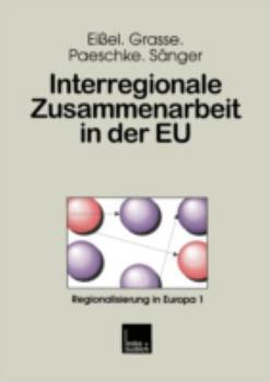 Paperback Interregionale Zusammenarbeit in Der EU: Analysen Zur Partnerschaft Zwischen Hessen, Der Emilia-Romagna Und Der Aquitaine [German] Book