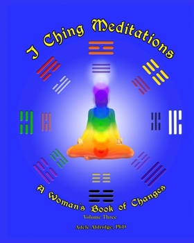 Paperback I Ching Meditations, Volume 3: A Woman's Bookof Changes Book