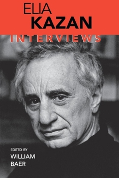 Elia Kazan: Interviews (Conversations With Filmmakers Series) - Book  of the Conversations With Filmmakers Series