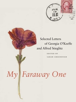Hardcover My Faraway One: Selected Letters of Georgia O'Keeffe and Alfred Stieglitz: Volume One, 1915-1933 Book