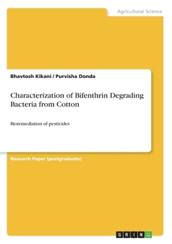Paperback Characterization of Bifenthrin Degrading Bacteria from Cotton: Bioremediation of pesticides Book