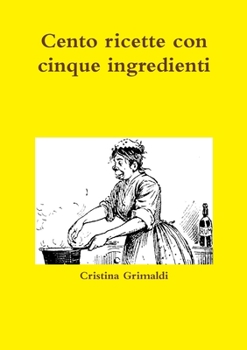 Paperback Cento ricette con cinque ingredienti [Italian] Book