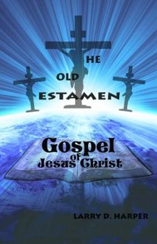 Paperback The Old Testament Gospel of Jesus Christ Book