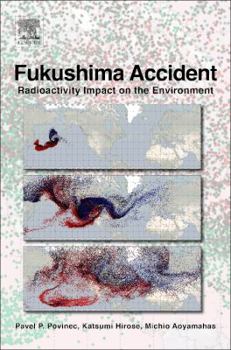 Hardcover Fukushima Accident: Radioactivity Impact on the Environment Book