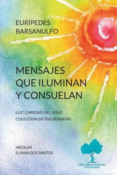 Paperback Mensajes que iluminan y consuelan [Spanish] Book