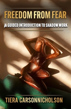 Paperback Freedom From Fear: A Guided Introduction To Shadow Work Book