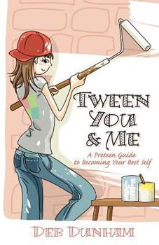 Paperback Tween You & Me: A Preteen Guide to Becoming Your Best Self Book